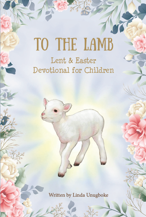 To The Lamb – Lent and Easter Devotional